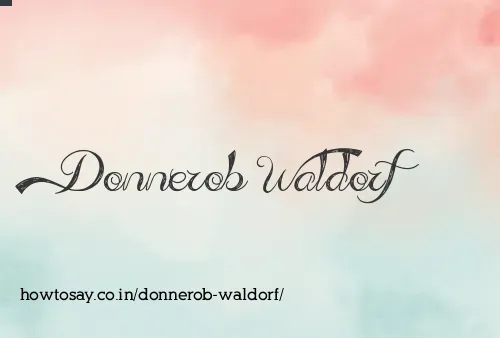 Donnerob Waldorf