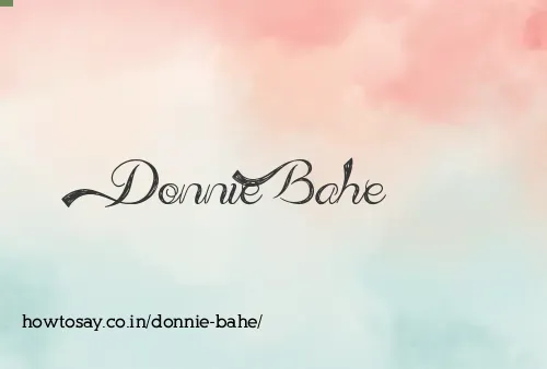 Donnie Bahe
