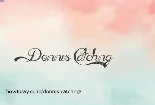 Donnis Catchng