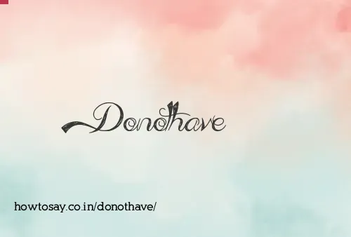Donothave