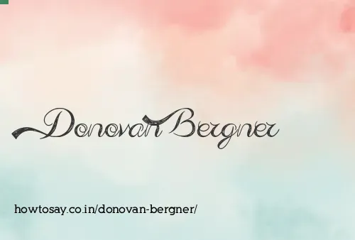 Donovan Bergner