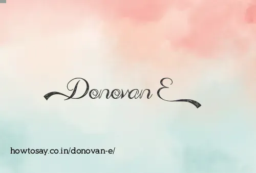 Donovan E