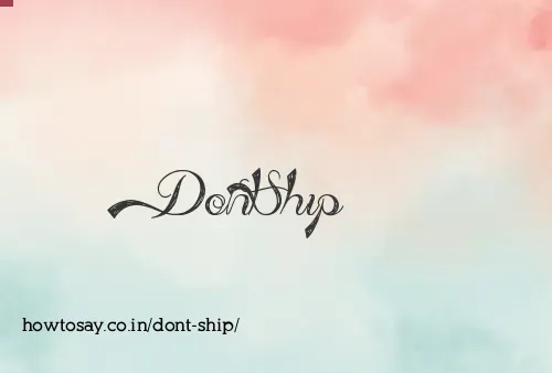 Dont Ship