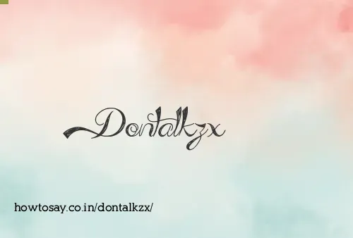 Dontalkzx