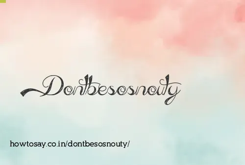 Dontbesosnouty