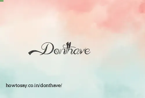 Donthave