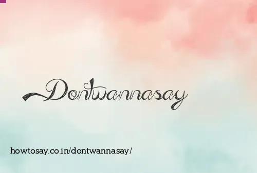 Dontwannasay