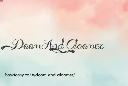 Doom And Gloomer