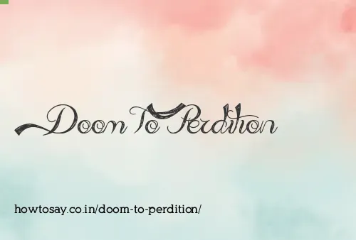 Doom To Perdition