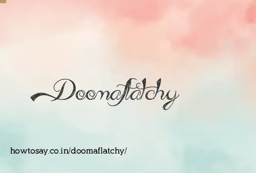 Doomaflatchy