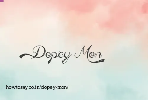 Dopey Mon