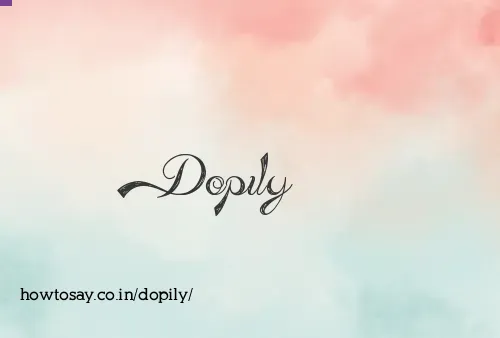 Dopily