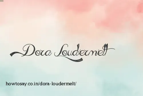 Dora Loudermelt