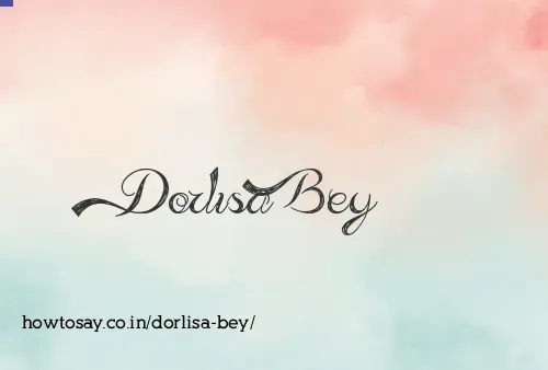 Dorlisa Bey