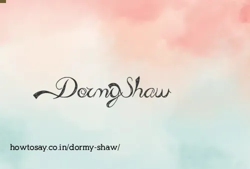 Dormy Shaw