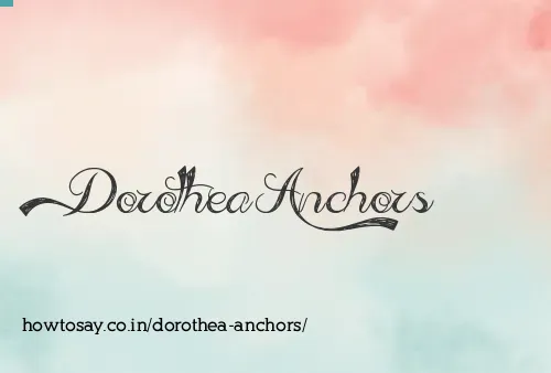 Dorothea Anchors