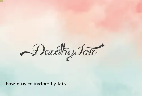 Dorothy Fair