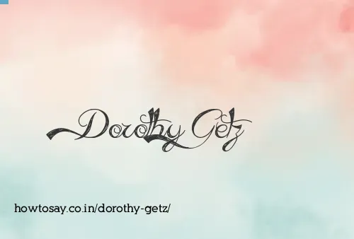 Dorothy Getz