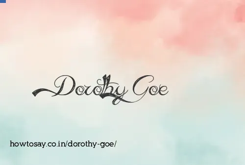 Dorothy Goe