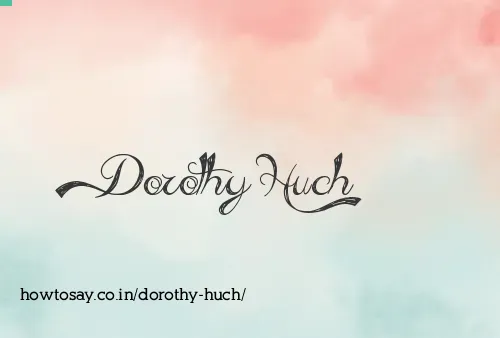 Dorothy Huch