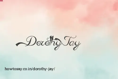 Dorothy Jay