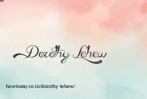 Dorothy Lehew