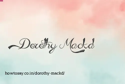 Dorothy Mackd