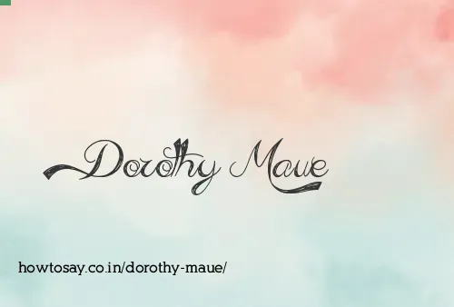 Dorothy Maue