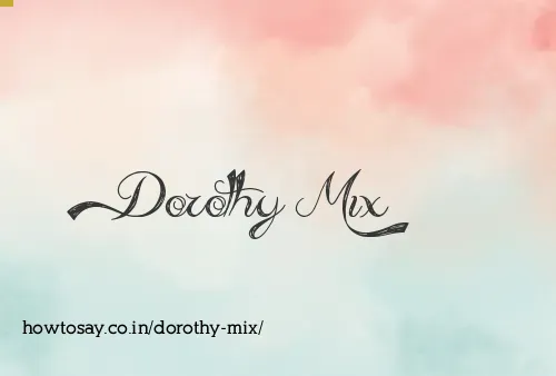 Dorothy Mix