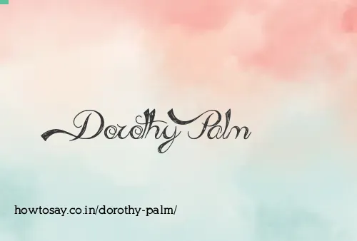 Dorothy Palm