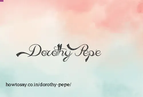 Dorothy Pepe