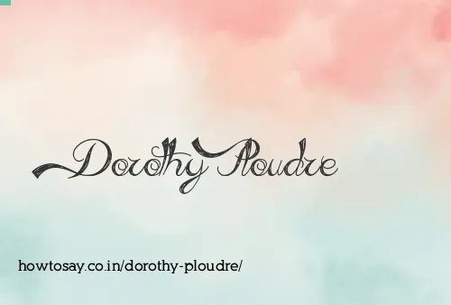 Dorothy Ploudre