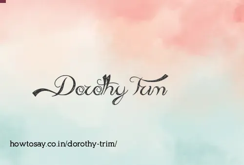Dorothy Trim