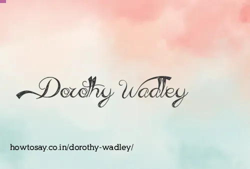 Dorothy Wadley