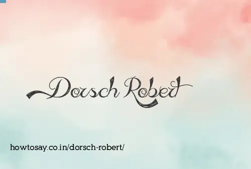 Dorsch Robert