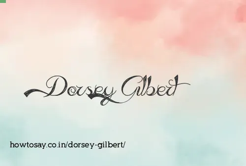 Dorsey Gilbert