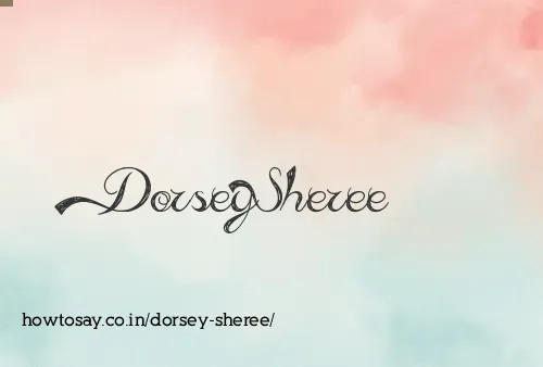 Dorsey Sheree