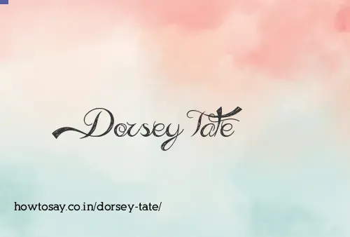 Dorsey Tate