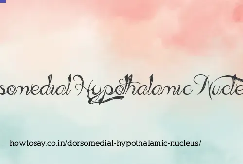 Dorsomedial Hypothalamic Nucleus