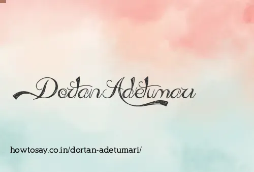 Dortan Adetumari
