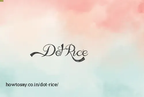 Dot Rice