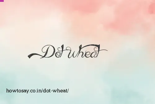 Dot Wheat