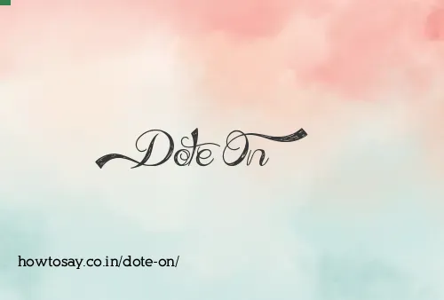 Dote On