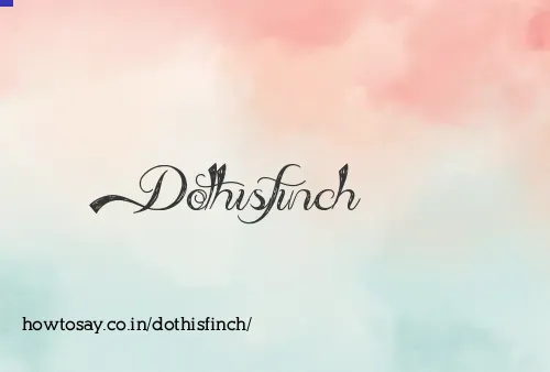 Dothisfinch