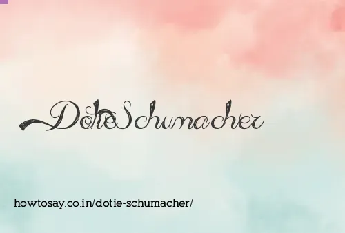 Dotie Schumacher