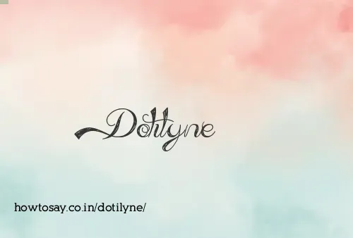 Dotilyne