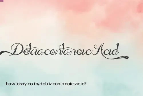 Dotriacontanoic Acid