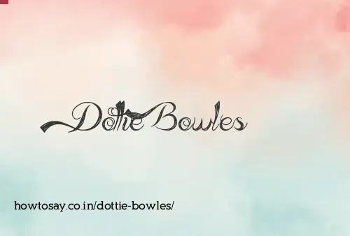 Dottie Bowles