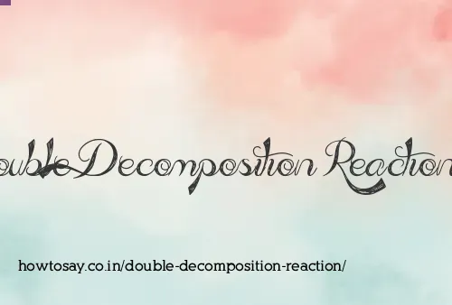 Double Decomposition Reaction