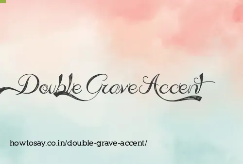 Double Grave Accent